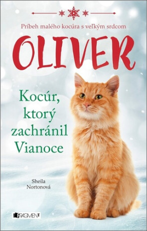 Oliver - kocúr, ktorý zachránil Vianoce - Sheila Nortonová