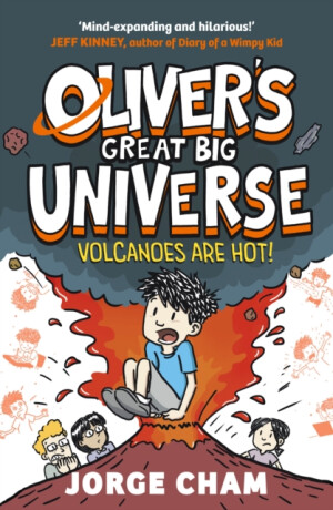 Oliver's Great Big Universe: Volcanoes are Hot! - Jorge Cham