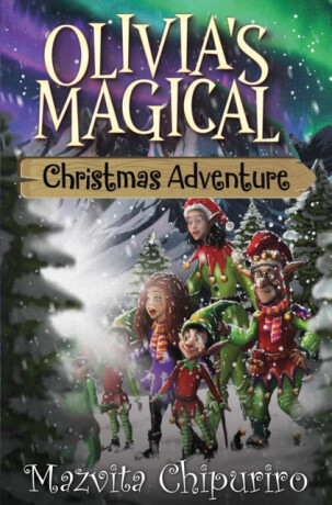 Olivia's Magical Christmas Adventure - Mazvita Chipuriro