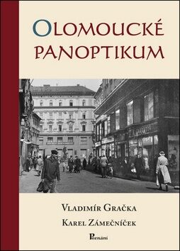 Olomoucké panoptikum - Vladimír Gračka,Karel Zámečníček