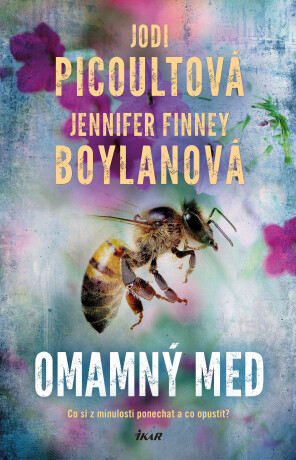 Omamný med - Jodi Picoultová,Jennifer Finney Boylanová