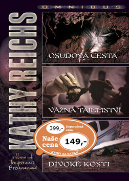 Osudová cesta, Vážná tajemství, Divoké kosti - Kathy Reichs