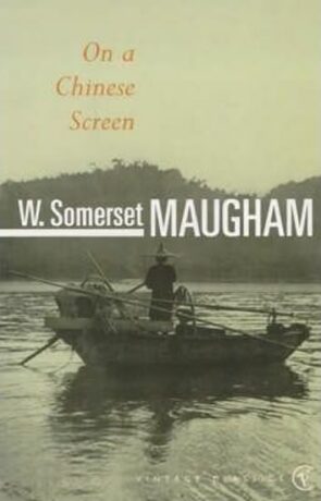 On A Chinese Screen - William Somerset  Maugham
