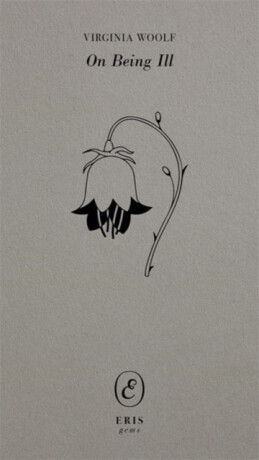 On Being Ill - Virginia Woolfová
