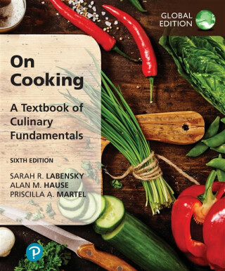 On Cooking: A Textbook of Culinary Fundamentals, Global Edition - Alan Hause,Sarah Labensky,Priscilla Martel