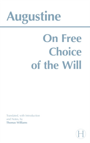 On Free Choice of the Will - Augustine