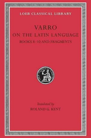 On the Latin Language, Volume II - Varro