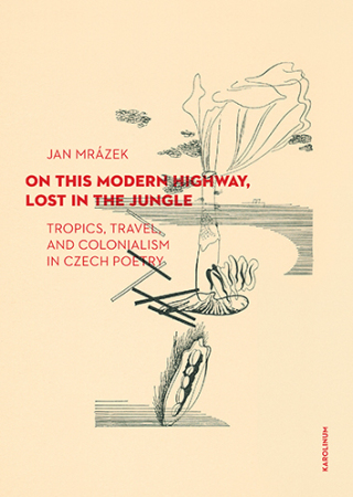 On This Modern Highway, Lost in the Jungle  - Mrázek Jan