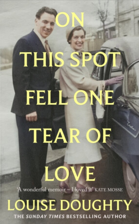 On this Spot Fell One Tear of Love - Louise Doughty