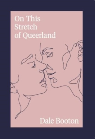 On This Stretch of Queerland - Dale Booton