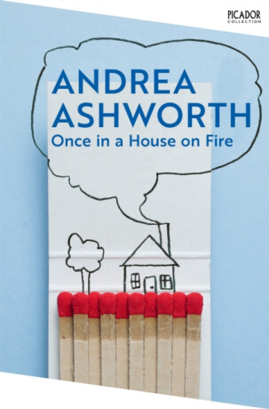 Once in a House on Fire - Andrea Ashworth