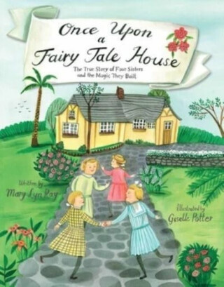Once Upon a Fairy Tale House - Mary Lyn Ray