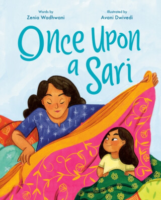 Once Upon a Sari - Avani Dwivedi,Zenia Wadhwani