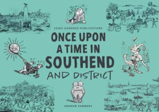 ONCE UPON A TIME IN SOUTHEND and District - Andrew Summers