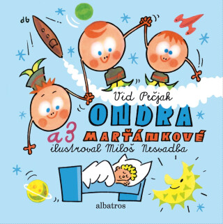 Ondra a 3 Marťánkové - Miloš Nesvadba,Vid Pečjak