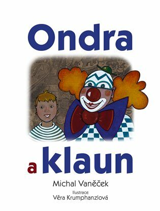 Ondra a klaun - Michal Vaněček,Věra Krumphanzlová