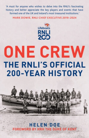 One Crew: The RNLI's Official 200-Year History - Helen Doe