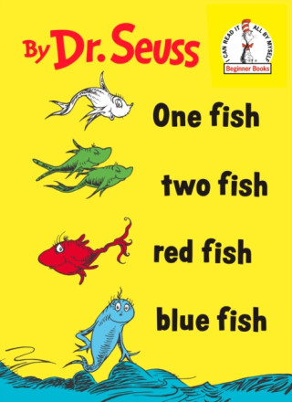 One Fish, Two Fish, Red Fish, Blue Fish - Dr. Seuss