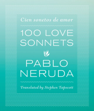 One Hundred Love Sonnets - Pablo Neruda