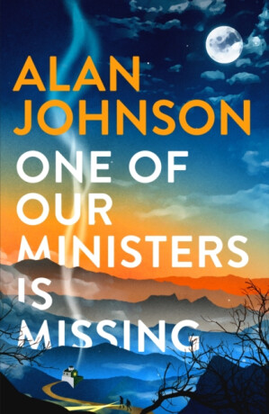 One Of Our Ministers Is Missing - Alan Johnson