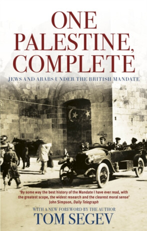 One Palestine, Complete - Tom Segev