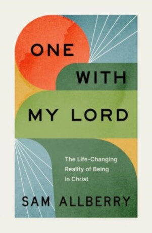 One with My Lord - Sam Allberry