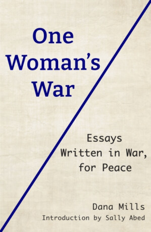 One Woman's War - Dana Mills