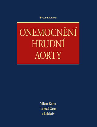 Onemocnění hrudní aorty - kolektiv autorů,Tomáš Grus,Vilém Rohn