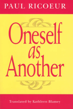 Oneself as Another - Paul Ricoeur
