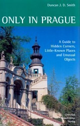 Only in Prague - Duncan J.D. Smith