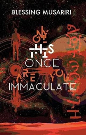 Only This Once Are You Immaculate - Musariri Blessing