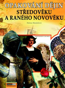 Opakování dějin středověku a raného novověku -  Zadání - Helena Mandelová