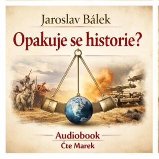 Opakuje se historie? - Jaroslav Bálek