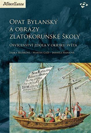 Opat Bylanský a obrazy zlatokorunské školy - Šárka Belšíková,Martin Gaži,Jarmila Hansová