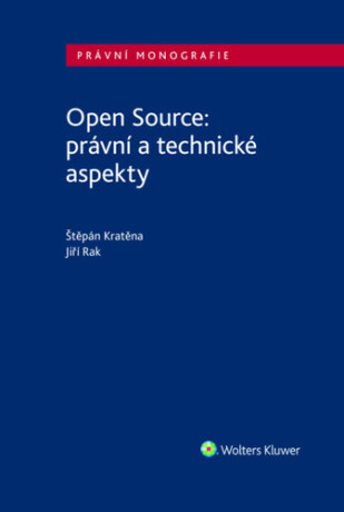 Open Source: právní a technické aspekty - Jiří Rak,Štěpán Kratěna
