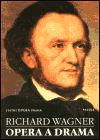 Opera a Drama - Richard Wagner