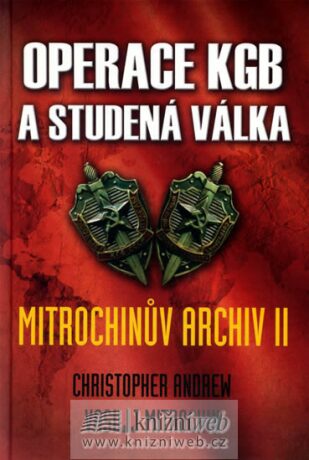 Operace KGB a studená válka - Christopher Andrew,Vasilij Mitrochin
