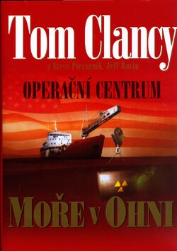 Operační centrum - Moře v ohni - Tom Clancy,Steve Pieczenik,Jeff Rovin
