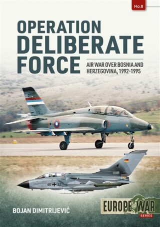Operation Deliberate Force - Bojan Dimitrijevic