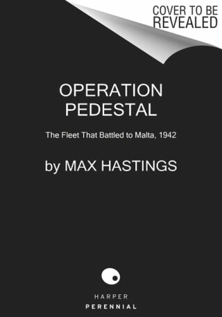 Operation Pedestal - Max Hastings