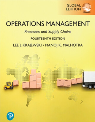 Operations Management: Processes and Supply Chains, Global Edition - Lee Krajewski,Manoj Malhotra