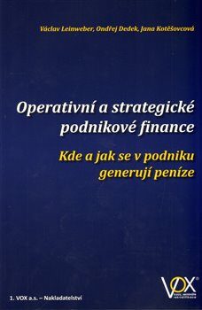 Operativní a strategické podnikové finance - Ondřej Dedek,Jana Kotěšovcová,Václav Leinweber