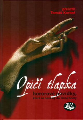 Opičí tlapka - Bram Stoker,Wilkie Collins,Luigi Capuana,John Connell,Mike Crawford,Amelia Edwardsová,Rog Phillips,Rosemary Timperleyová,William Wymark Jacobs
