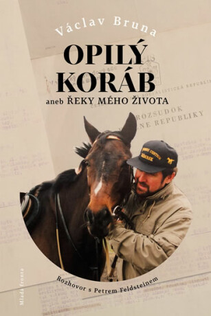 Opilý koráb aneb Řeky mého života - Václav Bruna