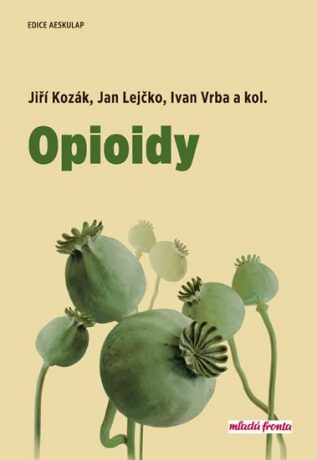 Opioidy - Jiří Kozák,Lejčko Jan,Vrba Ivan