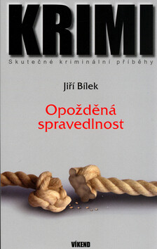 Opožděná spravedlnost - Jiří Bílek,Magda Váňová,Jiří Štork