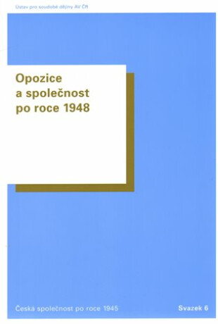 Opozice a společnost po roce 1948 - Tomáš Vilímek,Oldřich Tůma
