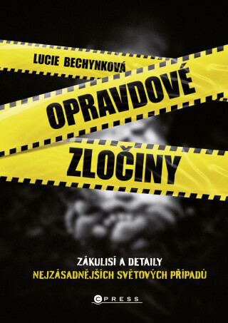 Opravdové zločiny  - Lucie Bechynková