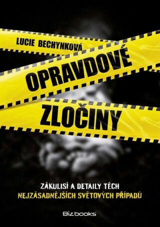 Opravdové zločiny - Lucie Bechynková