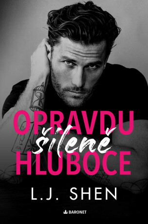 Opravdu šíleně hluboce - L.J. Shen